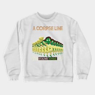 Broadway Zombie A Corpse Line Crewneck Sweatshirt